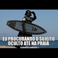 EU PROCURANDO O SUJEITO OCULTO ATÉ NA PRAIA