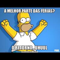 A MELHOR PARTE DAS FÉRIAS?O RETORNO...UHUUL