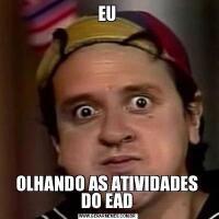 EUOLHANDO AS ATIVIDADES DO EAD
