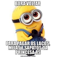 BORA VOLTAR PARA PAGAR OS LAÇOS, MEIAS E SAPATOS DA PRINCESA RS