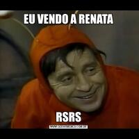 EU VENDO A RENATARSRS
