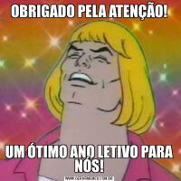 OBRIGADO PELA ATENÇÃO!UM ÓTIMO ANO LETIVO PARA NÓS!