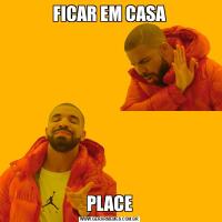 FICAR EM CASAPLACE