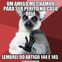 UM AMIGO ME CHAMOU PARA SER PERITO NO CASO DELELEMBREI DO ARTIGO 144 E 145 