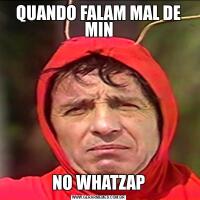 QUANDO FALAM MAL DE MINNO WHATZAP