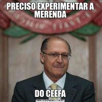 PRECISO EXPERIMENTAR A MERENDADO CEEFA