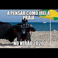 A PENSAR COMO IREI À PRAIANO VERÃO 2020