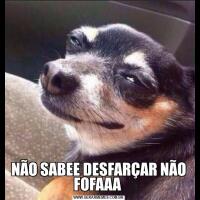NÃO SABEE DESFARÇAR NÃO FOFAAA 