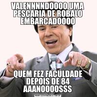 VALENNNNDOOOO UMA PESCARIA DE ROBALO EMBARCADOOOOQUEM FEZ FACULDADE DEPOIS DE 84 AAANOOOOSSS