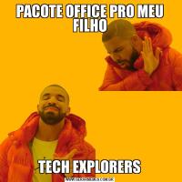 PACOTE OFFICE PRO MEU FILHOTECH EXPLORERS