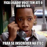 FICA LIGADO! VOCÊ TEM ATÉ O DIA 09/05PARA SE INSCREVER NA ETEC