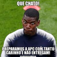 QUE CHATO!PREPARAMOS A APC COM TANTO CARINHO E NÃO ENTREGAM!