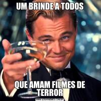 UM BRINDE A TODOSQUE AMAM FILMES DE TERROR