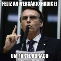 FELIZ ANIVERSÁRIO HADIGE! UM FORTE ABRAÇO 