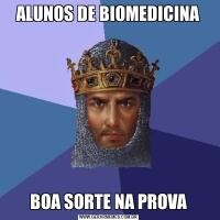 ALUNOS DE BIOMEDICINABOA SORTE NA PROVA