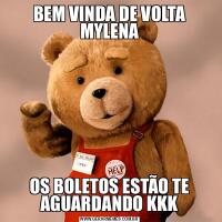BEM VINDA DE VOLTA MYLENAOS BOLETOS ESTÃO TE AGUARDANDO KKK