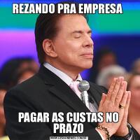 REZANDO PRA EMPRESA PAGAR AS CUSTAS NO PRAZO