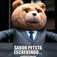 SABOR PETSTA ESCREVENDO....