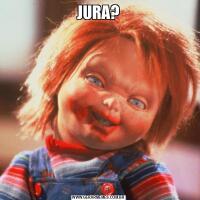 JURA?