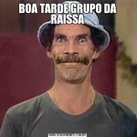 BOA TARDE GRUPO DA RAISSA