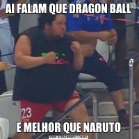 AI FALAM QUE DRAGON BALLE MELHOR QUE NARUTO