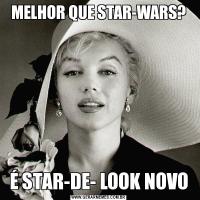 MELHOR QUE STAR-WARS?É STAR-DE- LOOK NOVO