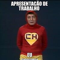 APRESENTAÇÃO DE TRABALHO EU
