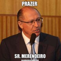 PRAZER SR. MERENDEIRO