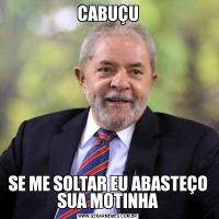 CABUÇUSE ME SOLTAR EU ABASTEÇO SUA MOTINHA