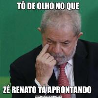 TÔ DE OLHO NO QUEZÉ RENATO TÁ APRONTANDO 