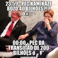 23:59 - PEC KAMIKAZE BOZO 40 BILHÕES?!? 00:00 - PEC DA TRANSIÇÃO DE 200 BILHÕES 