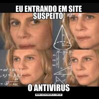 EU ENTRANDO EM SITE SUSPEITO O ANTIVÍRUS