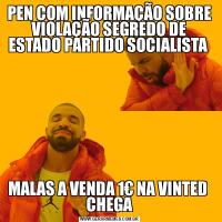 PEN COM INFORMAÇÃO SOBRE VIOLAÇÃO SEGREDO DE ESTADO PARTIDO SOCIALISTA MALAS A VENDA 1€ NA VINTED  CHEGA