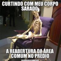 CURTINDO COM MEU CORPO SARADO A REABERTURA DA ÁREA COMUM NO PRÉDIO
