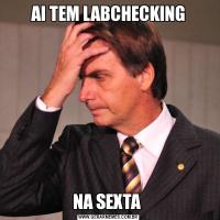 AI TEM LABCHECKINGNA SEXTA 