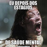 EU DEPOIS DOS ESTÁGIOSDE SAÚDE MENTAL