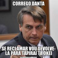 CORREGO DANTASE RECLAMAR VOU DEVOLVE- LA PARA TAPIRAÍ TA OKEI