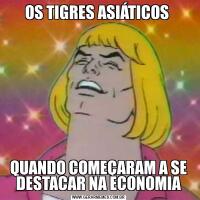 OS TIGRES ASIÁTICOS QUANDO COMEÇARAM A SE DESTACAR NA ECONOMIA