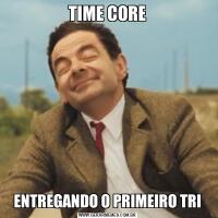 TIME COREENTREGANDO O PRIMEIRO TRI