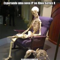 Esperando uma nova IP no Xbox Series X