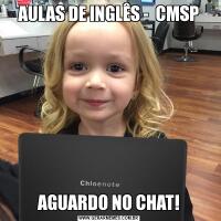 AULAS DE INGLÊS -  CMSPAGUARDO NO CHAT!