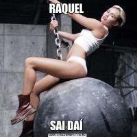 RAQUEL SAI DAÍ 