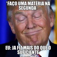 *FAÇO UMA MATÉRIA NA SEGUNDA*EU: JA FIZ MAIS DO QUE O SUFICIENTE