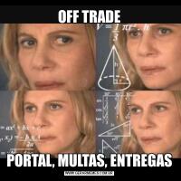OFF TRADEPORTAL, MULTAS, ENTREGAS
