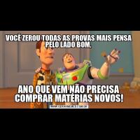 VOCÊ ZEROU TODAS AS PROVAS MAIS PENSA PELO LADO BOM, ANO QUE VEM NÃO PRECISA COMPRAR MATÉRIAS NOVOS!