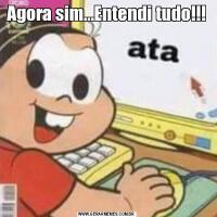 Agora sim...Entendi tudo!!!