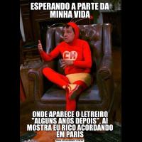ESPERANDO A PARTE DA MINHA VIDAONDE APARECE O LETREIRO 