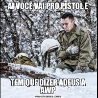 AI VOCÊ VAI PRO PISTOL ETEM QUE DIZER ADEUS A AWP
