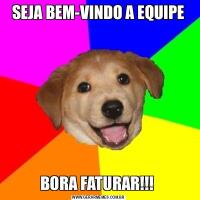 SEJA BEM-VINDO A EQUIPEBORA FATURAR!!! 