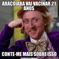 ARAÇOIABA VAI VACINAR 21 ANOSCONTE-ME MAIS SOBRE ISSO